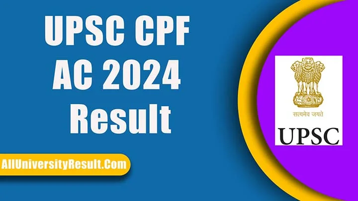 UPSC CPF AC 2024 Result